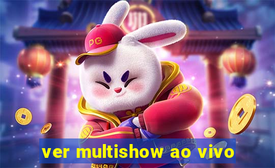 ver multishow ao vivo